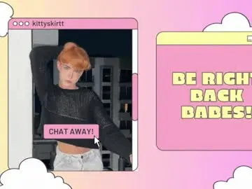 Chaturbate Free Live Porn of kittyskirtt